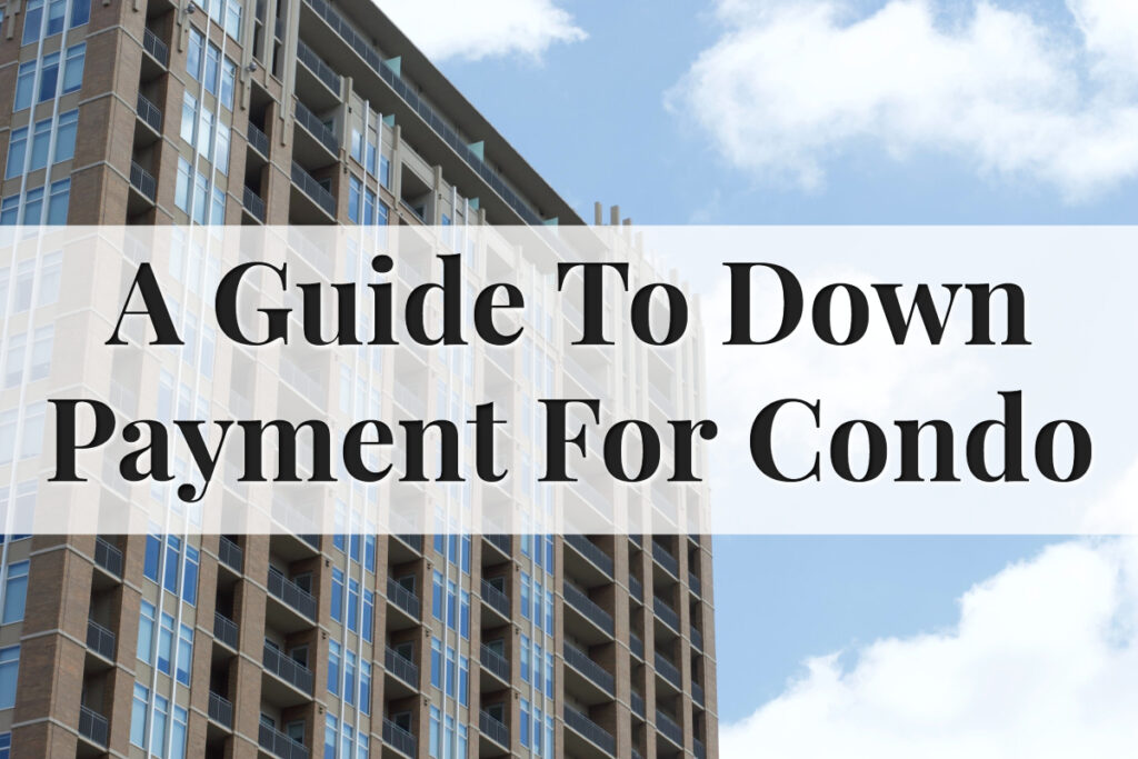 Downpayment When Planning To Buy A Condo - Feature Image